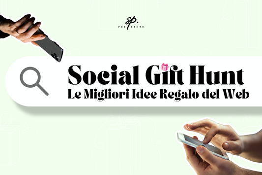 Social Gift Hunt: Le Migliori Idee Regalo del Web