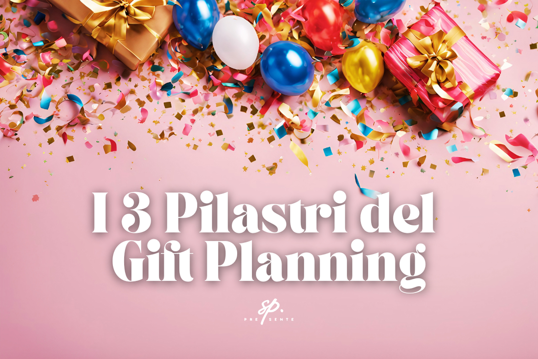 I 3 Pilastri del Gift Planning