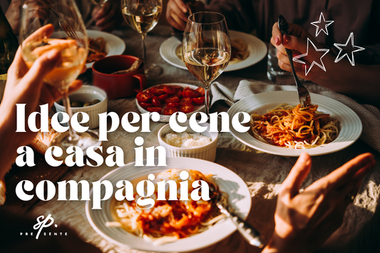 4 Idee per organizzare una cena a casa